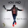 Yoyi Pro - Te Asusta, Pero Te Gusta - Single